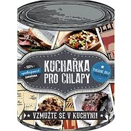 Kuchařka pro chlapy: Vzmužte se v kuchyni - Dagmar Eisenmannová