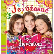 Je úžasné byť dievčaťom - 