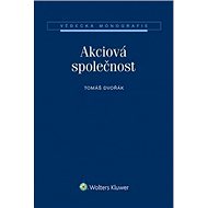 Akciová společnost: Vědecká monografie - Tomáš Dvořák