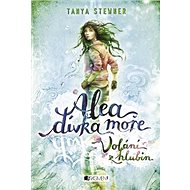 Alea dívka moře Volání z hlubin - Tanya Stewnerová