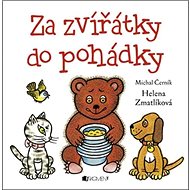 Za zvířátky do pohádky - Michal Černík; Helena Zmatlíková