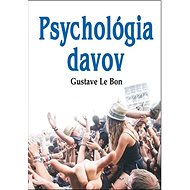 Psychológia davov - Gustave Le Bon