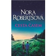 Cesta časem - Nora Robertsová