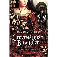 Červená růže, bílá růže - Joanna Hicksonová
