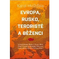 Evropa, Rusko, teroristé a běženci - Karel Hvížďala