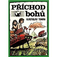 Příchod bohů - Vlastislav Toman