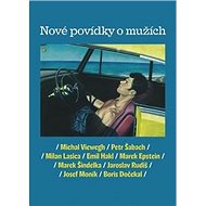 Nové povídky o mužích - Michal Viewegh; Petr Šabach; Milan Lasica