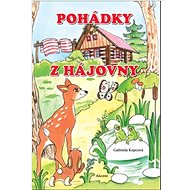 Pohádky z hájovny - Gabriela Kopcová