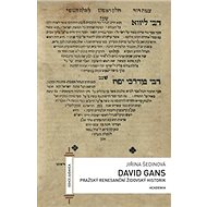 David Gans: Pražský renesanční židovský historik - Jiřina Šedinová