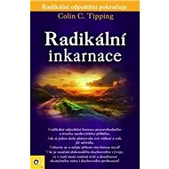 Radikální inkarnace - Colin C. Tipping
