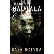Bába Motyka - Marko Hautala