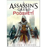 Assassin´s Creed Podsvětí: 8 - Oliver Bowden