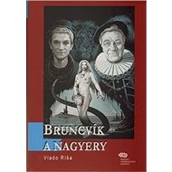 Bruncvík a nagyery - Vlado Ríša