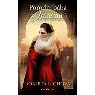 Porodní bába z harému - Roberta Richová