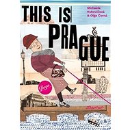 This is Prague: To je Praha - Olga Černá