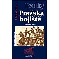 Pražská bojiště: Navštivte... - Jindřich Brož