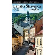 Banská Štiavnica a región - Iveta Chovanová; Silvia Herianová
