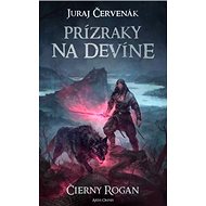 Prízraky na Devíne Čierny Rogan - Juraj Červenák