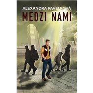 Medzi nami - Alexandra Pavelková