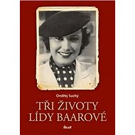 Tři životy Lídy Baarové - 