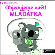 Objevujeme svět! Mláďátka: MiniPEDIE - 