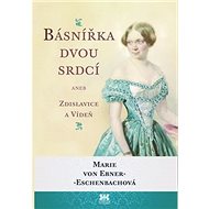Básnířka dvou srdcí: aneb Zdislavice a Vídeň - 