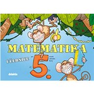 Matematika pro 5. ročník ZŠ: Učebnice - Eva Blažková; I. Chramostová; Š. Ledvinka