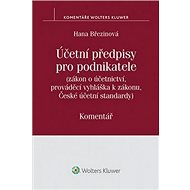 Účetní předpisy pro podnikatele: Komentář - Hana Březinová
