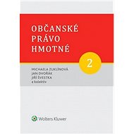 Občanské právo hmotné 2 - Michaela Zuklínová; Jan Dvořák; Jiří Švestka