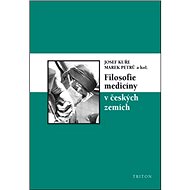 Filosofie medicíny v českých zemích - Josef Kuře; Marek Petrů