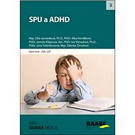 SPU a ADHD - Dita Janderková; Zdenka Ženatová; Jana Swierkoszová