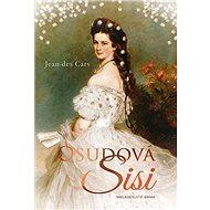 Osudová Sisi - Jean des Cars