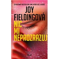 Nic mi neprozrazuj - Joy Fieldingová