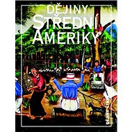 Dějiny Střední Ameriky - Markéta Křížová