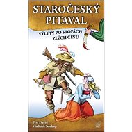 Staročeský pitaval Výlety po stopách zlých činů - Vladimír Soukup; Petr David