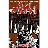 Živí mrtví 17: Důvod se bát - Robert Kirkman