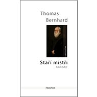 Staří mistři: Komedie - Thomas Bernhard