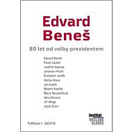 Edvard Beneš: 80 let od volby prezidentem - Václav Klaus; Jiří Weigl; Jaroslav Hroch; Jan Kuklík; Robert Kvaček