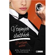V tajných službách Protřepat, nelíbat - Ally Carterová