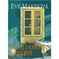 Čtení z kávové sedliny - Eve Makisová