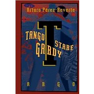 Tango staré gardy - Arturo Pérez-Reverte