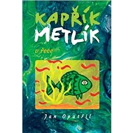 Kapřík Metlík v řece - Jan Opatřil