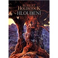 Hloubení - Robert Holdstock