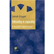 Děvušky a cigarety: O hranicích, migraci a moci - Jakub Grygar
