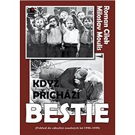 Když přichází Bestie - Roman Cílek; Miloslav Moulis