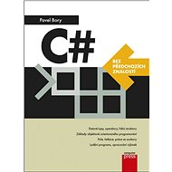 C# bez předchozích znalostí - Pavel Bory