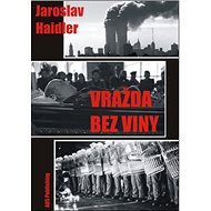 Vražda bez viny - Jaroslav Haidler