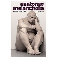 Anatomie melancholie - Robert Burton