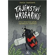 Tajemství Hrobaříků - Pavla Horáková