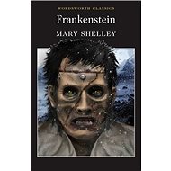 Frankenstein: Wordsworth Classics - 